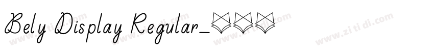 Bely Display Regular字体转换 Bely Display Regular字体转换